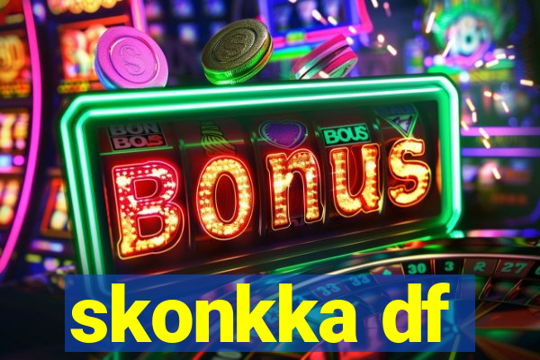 skonkka df